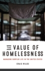The Value of Homelessness : Managing Surplus Life in the United States - Book
