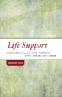 Life Support : Biocapital and the New History of Outsourced Labor - Book