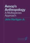 Aesop's Anthropology : A Multispecies Approach - Book