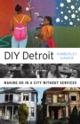 DIY Detroit : Making Do in a City Without Services - Book