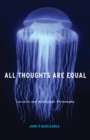 All Thoughts Are Equal : Laruelle and Nonhuman Philosophy - Book