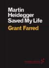 Martin Heidegger Saved My Life - Book