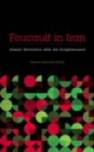 Foucault in Iran : Islamic Revolution after the Enlightenment - Book