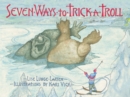 SEVEN WAYS TO TRICK A TROLL - Book