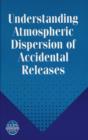 Understanding Atmospheric Dispersion of Accidental Releases - Book