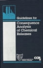 Guidelines for Consequence Analysis of Chemical Releases - Book