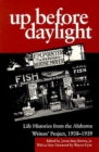 Up Before Daylight : Life Histories from the Alabama Writers' Project, 1938-39 - Book