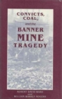 Convicts, Coal and the Banner Mine Tragedy - Book