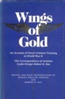 Wings of Gold : Account of Naval Aviation Training in World War II - Book