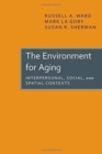 The Environment for Ageing : Interpersonal, Social and Spatial Contexts - Book
