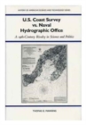 United States Coast Survey Versus Naval Hydrographic Office : A Nineteenth Century Rivalry in Science and Politics - Book