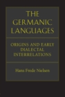 The Germanic Languages : Origins and Early Dialectal Interrelations - Book