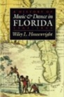 A History of Music and Dance in Florida, 1565-1865 - Book