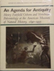 An Agenda for Antiquity : Henry Fairfield Osborn and Vertebrate Palaeontology at the American Museum of Natural History, 1890-1935 - Book