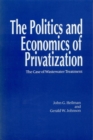 The Politics and Economics of Privitization : The Case of Wastewater Treatment - Book