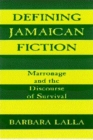 Defining Jamaican Fiction : Marronage and the Discourse of Survival - Book