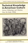 Technical Knowledge in American Culture : Science, Technology and Medicine Since the Early 1800s - Book