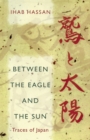 Between the Eagle and the Sun : Traces of Japan - Book