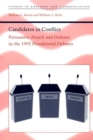 Candidates in Conflict : Persuasive Attack and Defense in the 1992 Presidential Debates - Book