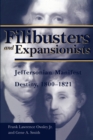 Filibusters and Expansionists : Jeffersonian Manifest Destiny, 1800-1821 - Book