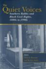 The Quiet Voices : Southern Rabbis and Black Civil Rights, 1880s to 1990s - Book