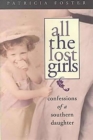 All the Lost Girls : Confessions of a Southern Daughter - Book