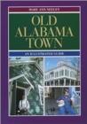 Old Alabama Town : An Illustrated Guide - Book