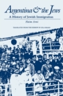 Argentina and the Jews : A History of Jewish Immigration - Book