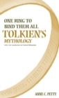 One Ring to Bind Them All : Tolkien's Mythology - Book