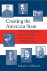 Creating the American State : The Moral Reformers and the Modern Administrative World They Made - Book