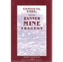 Convicts Coal and Banner Mine - Book