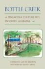 Bottle Creek : A Pensacola Culture Site in South Alabama - Book