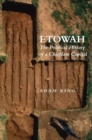 Etowah : The Political History of a Chiefdom Capital - Book