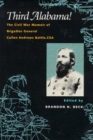 Third Alabama! : The Civil War Memoir of Brigadier General Cullen Andrews Battle, CSA - Book