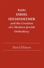 Rabbi Esriel Hildesheimer : and the Creation of a Modern Jewish Orthodoxy - Book