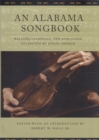 An Alabama Songbook : Ballads, Folksongs, and Spirituals Collected by Byron Arnold - Book