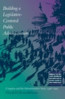 Building a Legislative-Centered Public Administration : Congress and the Administrative State, 1946-1999 - eBook