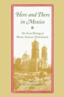 Here and There in Mexico : The Travel Writings of Mary Ashley Townsend - eBook