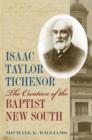 Isaac Taylor Tichenor : The Creation of the Baptist New South - Book