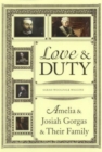 Love and Duty : Amelia and Josiah Gorgas and Their Family - Book