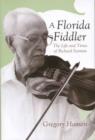 A Florida Fiddler : The Life and Times of Richard Seaman - Book