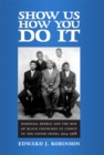 Show Us How You Do it : Marshall Keeble and the Rise of Black Churches of Christ in the United States, 1914-1968 - Book