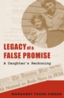 Legacy of a False Promise : A Daughter's Reckoning - Book