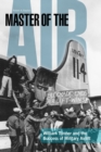 Master of the Air : William Turner and the Success of Military Airlift - Book