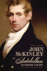 John McKinley and the Antebellum Supreme Court : Circuit Riding in the Old Southwest - Book