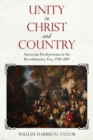 Unity in Christ and Country : American Presbyterians in the Revolutionary Era, 1758-1801 - Book