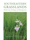 Southeastern Grasslands : Biodiversity, Ecology, and Management - Book