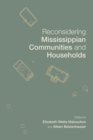 Reconsidering Mississippian Communities and Households - Book