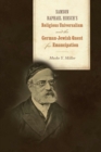 Samson Raphael Hirsch's Religious Universalism and the German-Jewish Quest for Emancipation - Book