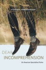 Dear Incomprehension : On American Speculative Fiction - Book